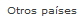 Otros pa�ses